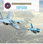 トップガン:アメリカ海軍戦闘機兵器学校 50年史 資料写真集